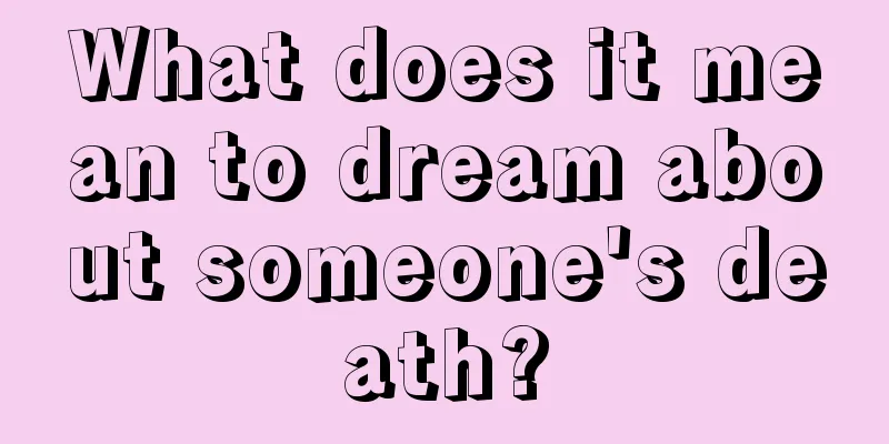 What does it mean to dream about someone's death?