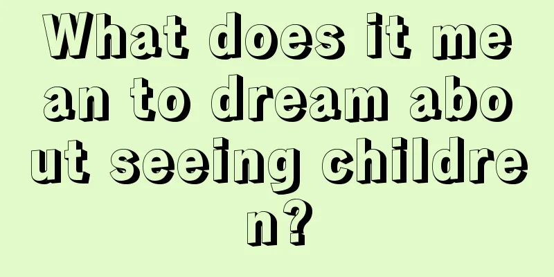 What does it mean to dream about seeing children?