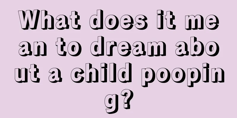 What does it mean to dream about a child pooping?