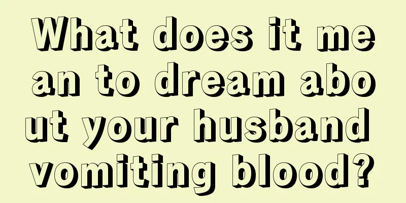 What does it mean to dream about your husband vomiting blood?