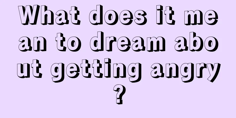 What does it mean to dream about getting angry?