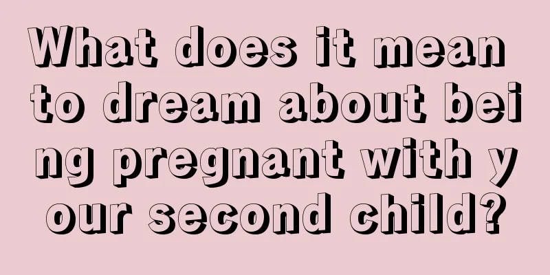 What does it mean to dream about being pregnant with your second child?