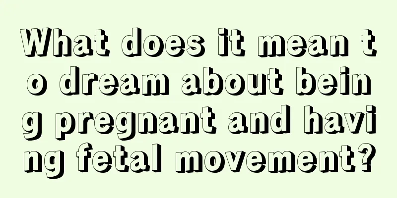 What does it mean to dream about being pregnant and having fetal movement?