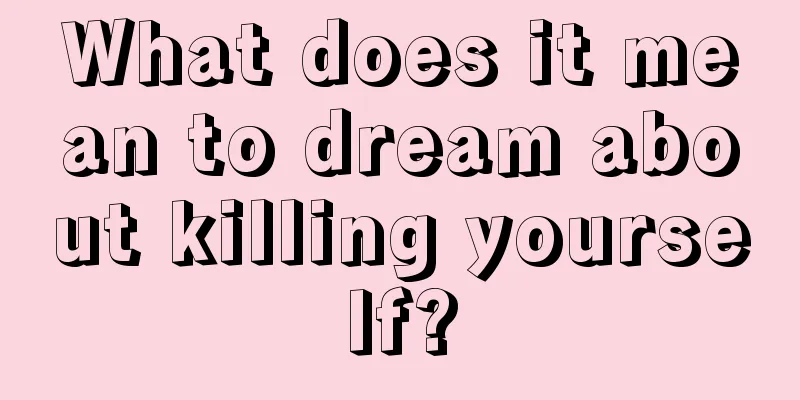 What does it mean to dream about killing yourself?