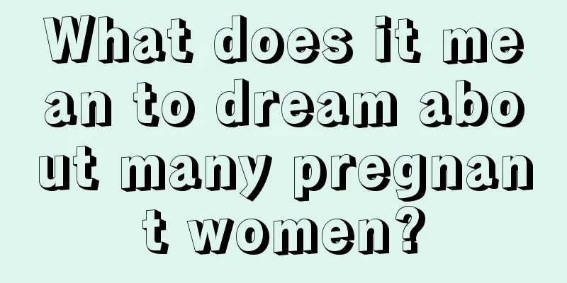 What does it mean to dream about many pregnant women?