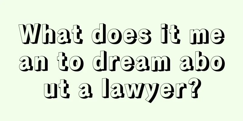 What does it mean to dream about a lawyer?