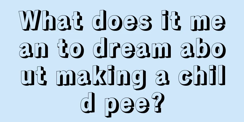 What does it mean to dream about making a child pee?