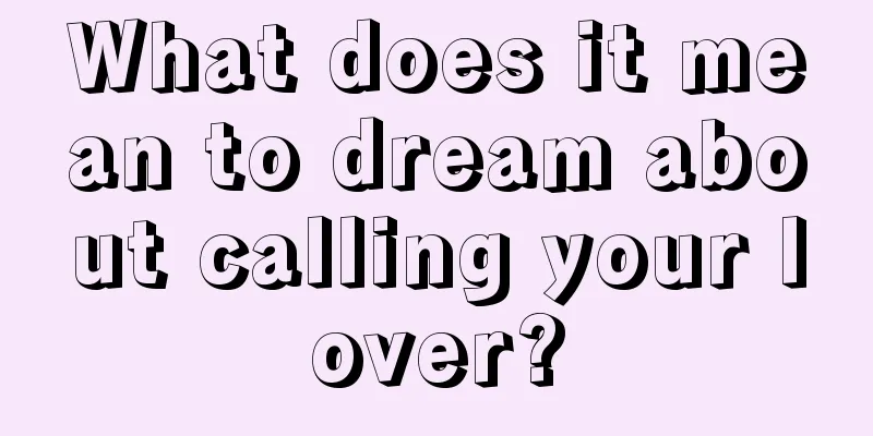 What does it mean to dream about calling your lover?