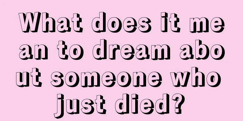 What does it mean to dream about someone who just died?