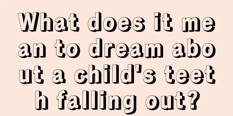 What does it mean to dream about a child's teeth falling out?