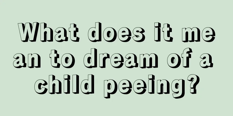 What does it mean to dream of a child peeing?