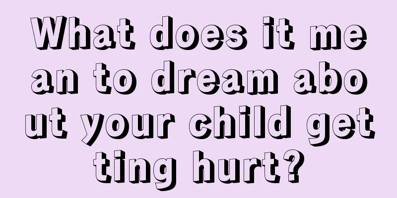 What does it mean to dream about your child getting hurt?