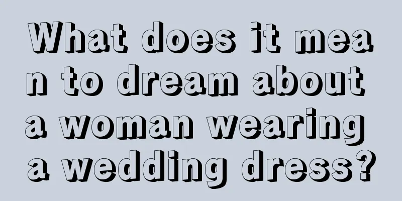 What does it mean to dream about a woman wearing a wedding dress?