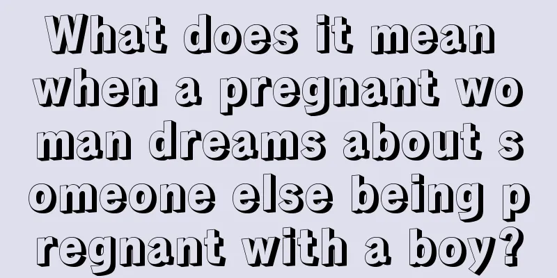 What does it mean when a pregnant woman dreams about someone else being pregnant with a boy?