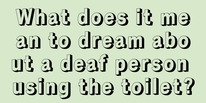 What does it mean to dream about a deaf person using the toilet?