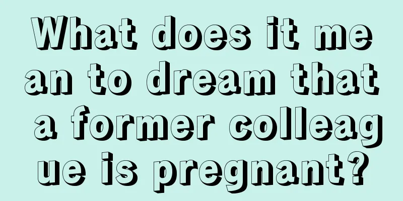 What does it mean to dream that a former colleague is pregnant?