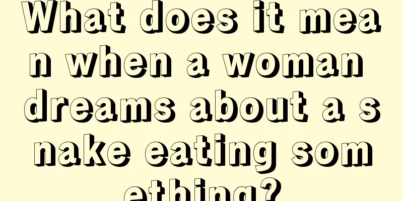 What does it mean when a woman dreams about a snake eating something?