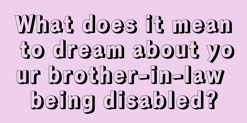 What does it mean to dream about your brother-in-law being disabled?