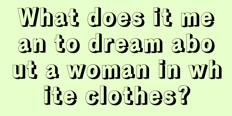 What does it mean to dream about a woman in white clothes?