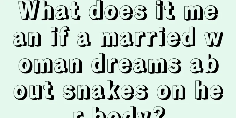 What does it mean if a married woman dreams about snakes on her body?