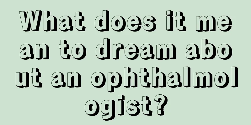 What does it mean to dream about an ophthalmologist?