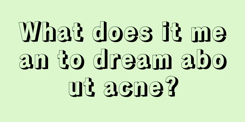 What does it mean to dream about acne?