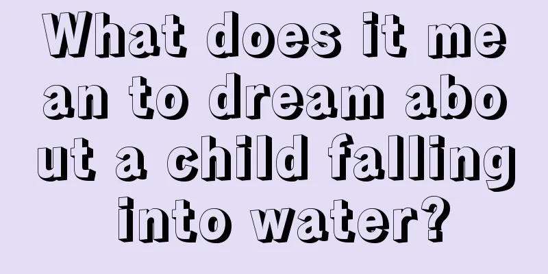 What does it mean to dream about a child falling into water?