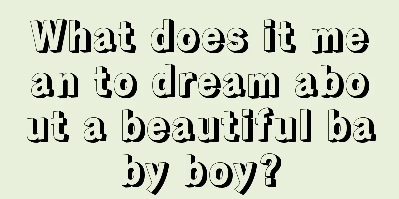 What does it mean to dream about a beautiful baby boy?