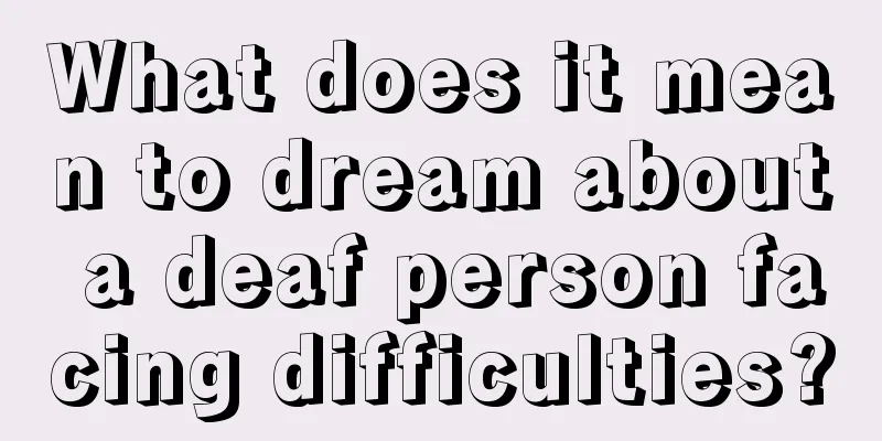 What does it mean to dream about a deaf person facing difficulties?