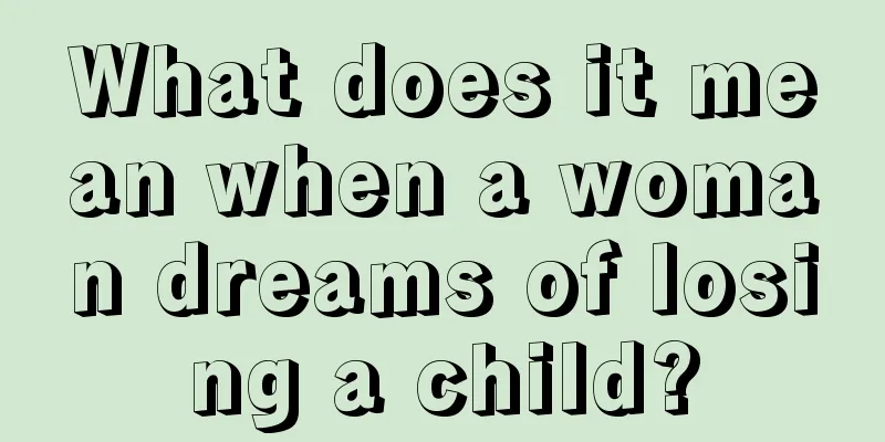 What does it mean when a woman dreams of losing a child?