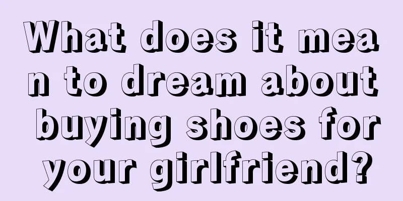 What does it mean to dream about buying shoes for your girlfriend?