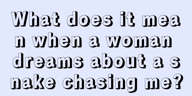 What does it mean when a woman dreams about a snake chasing me?