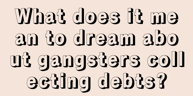 What does it mean to dream about gangsters collecting debts?