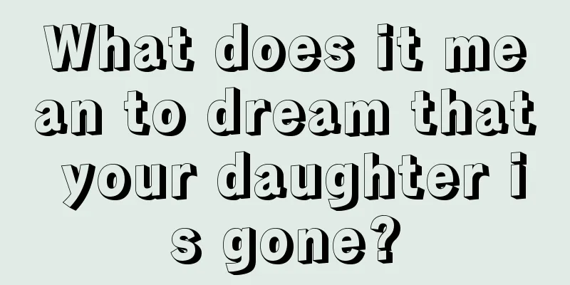 What does it mean to dream that your daughter is gone?