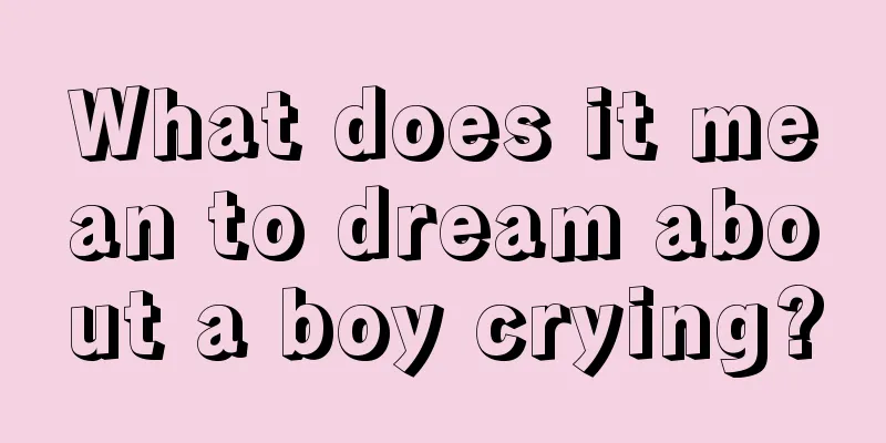 What does it mean to dream about a boy crying?