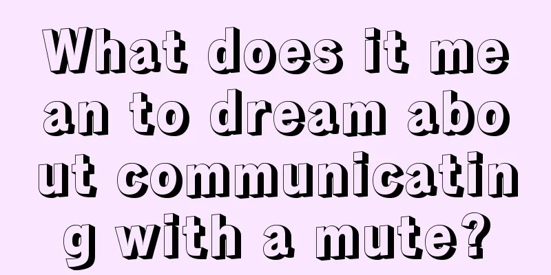 What does it mean to dream about communicating with a mute?