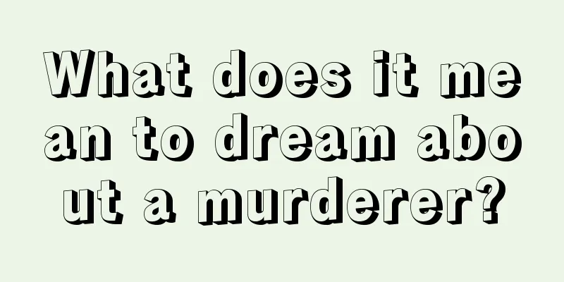 What does it mean to dream about a murderer?