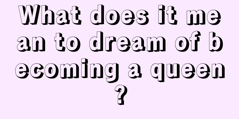 What does it mean to dream of becoming a queen?