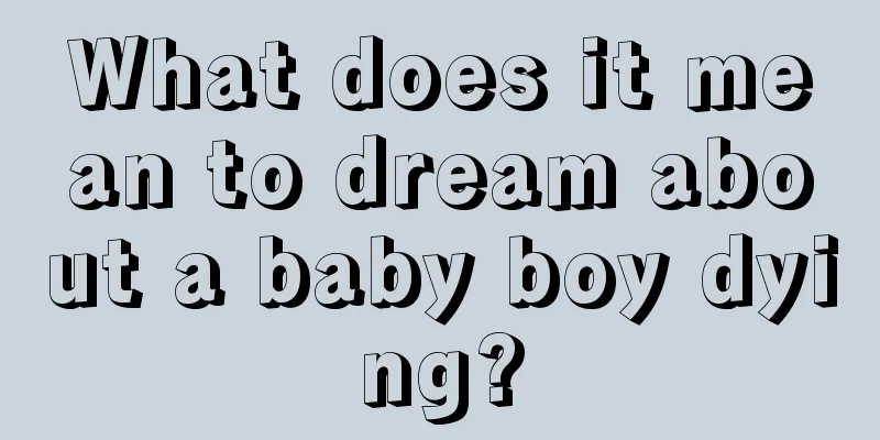 What does it mean to dream about a baby boy dying?