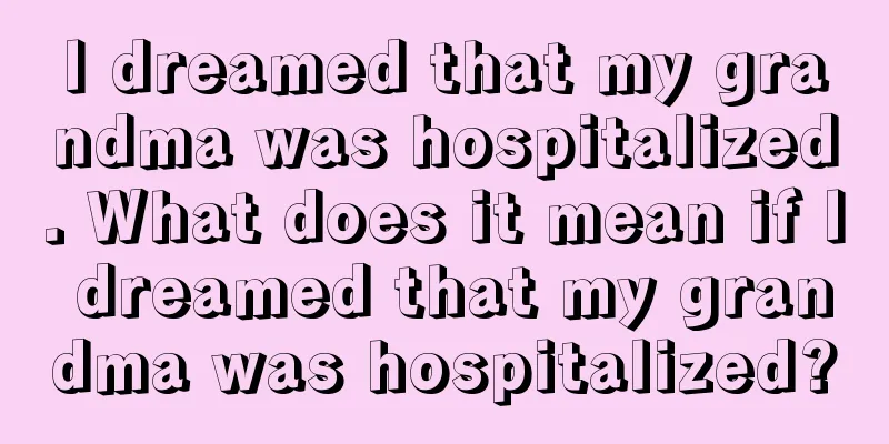 I dreamed that my grandma was hospitalized. What does it mean if I dreamed that my grandma was hospitalized?