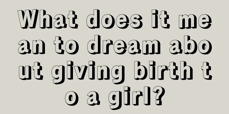 What does it mean to dream about giving birth to a girl?