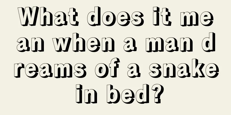 What does it mean when a man dreams of a snake in bed?