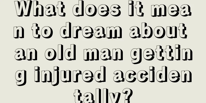 What does it mean to dream about an old man getting injured accidentally?