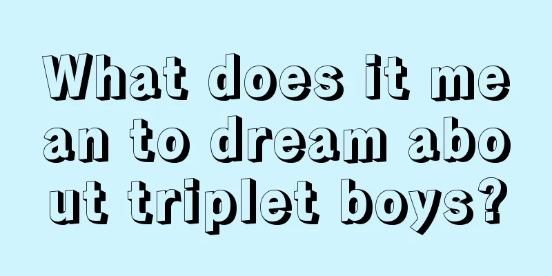 What does it mean to dream about triplet boys?