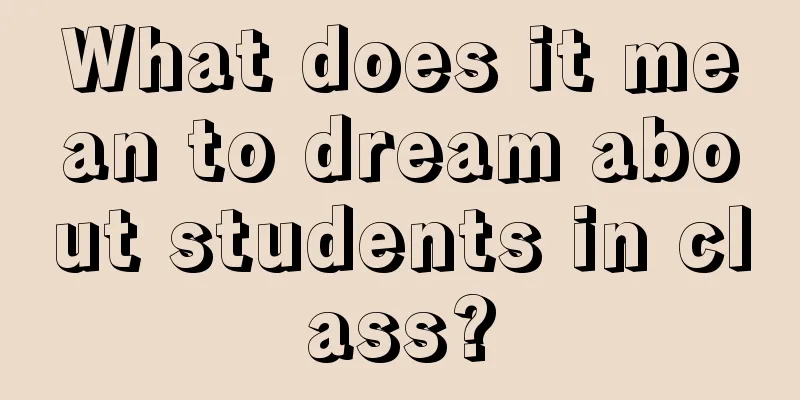 What does it mean to dream about students in class?