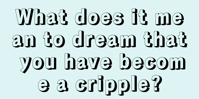 What does it mean to dream that you have become a cripple?