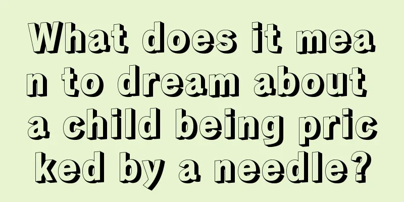 What does it mean to dream about a child being pricked by a needle?