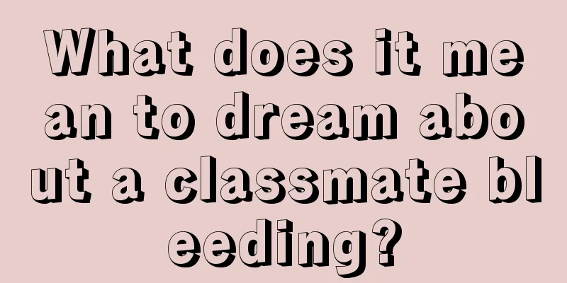 What does it mean to dream about a classmate bleeding?