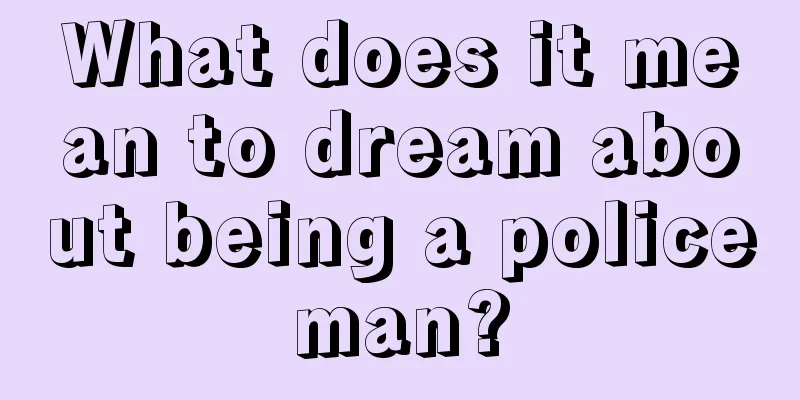 What does it mean to dream about being a policeman?