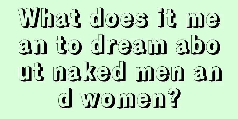 What does it mean to dream about naked men and women?